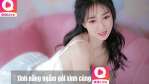 Ngắm gái xinh cùng QQlive