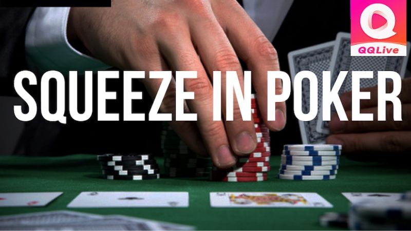 Squeeze Play trong bài Poker