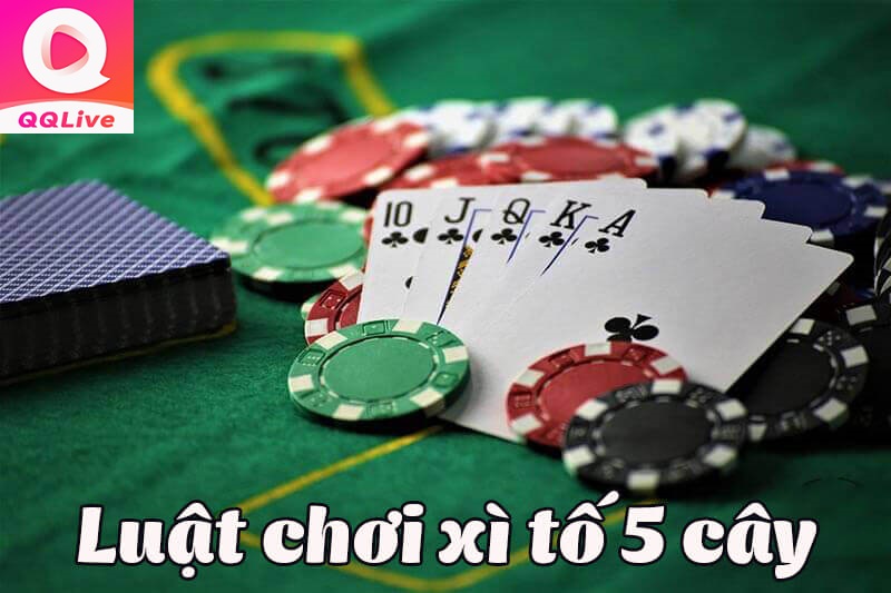 luật chơi xì tố 5 lá