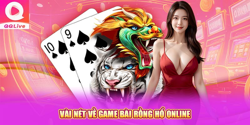 Vài nét về game bài rồng hổ online